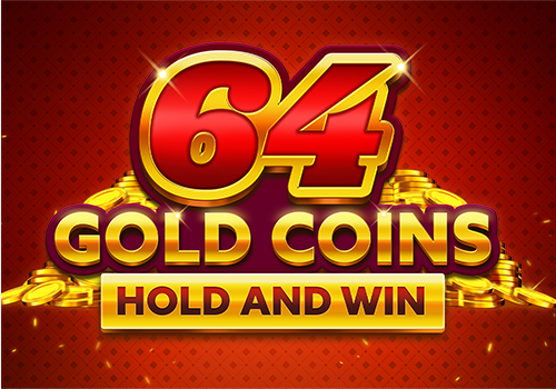 64 Gold Coins Hold and Win